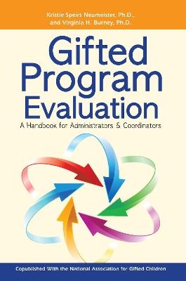 Gifted Program Evaluation - Kristie Speirs Neumeister  Ph.D., Virginia H. Burney  Ph.D.