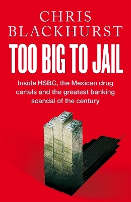 Too Big to Jail - Chris Blackhurst