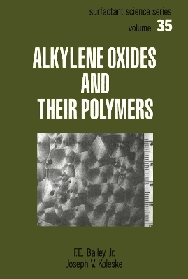 Alkylene Oxides and Their Polymers - F.E. Bailey, Joseph V. Koleske