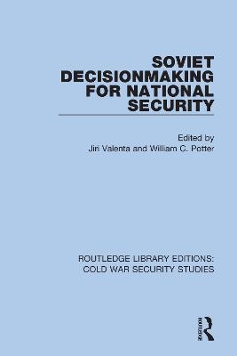 Soviet Decisionmaking for National Security - 