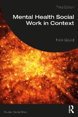 Mental Health Social Work in Context - Gould, Nick