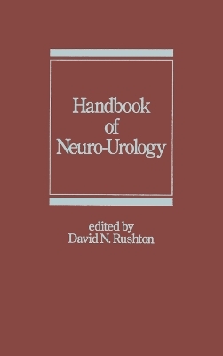 Handbook of Neuro-Urology - David N. Rushton