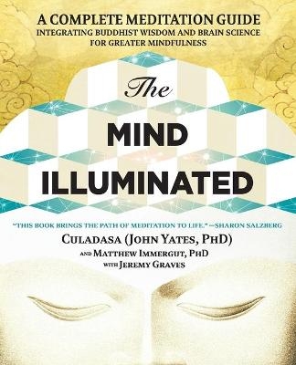 The Mind Illuminated - Dr John Yates, Matthew Immergut, Jeremy Graves