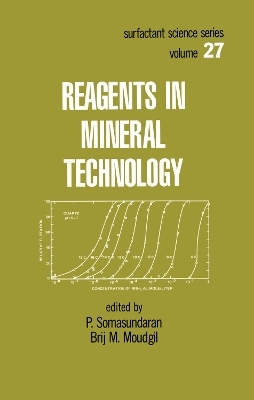 Reagents in Mineral Technology - P. Somasundaran