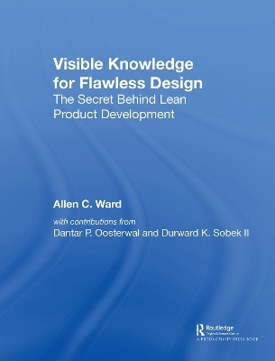 Visible Knowledge for Flawless Design - Allen C. Ward, Dantar P. Oosterwal, Durward K. Sobek II