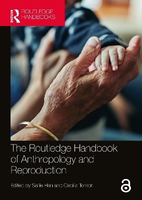 The Routledge Handbook of Anthropology and Reproduction - 