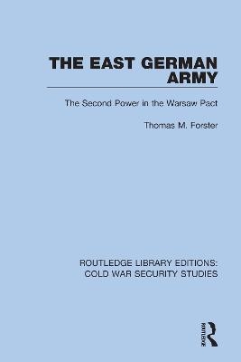 The East German Army - Thomas M. Forster