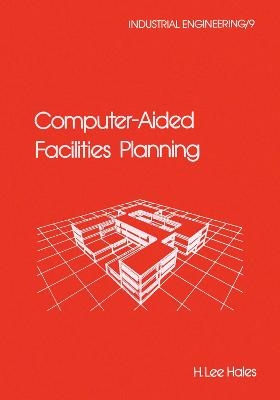 Computer-Aided Facilities Planning - H. Lee Hales