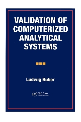 Validation of Computerized Analytical Systems - Ludwig Huber