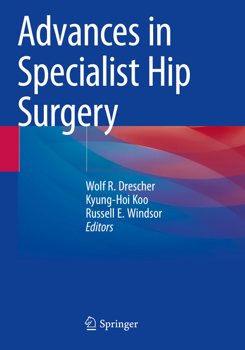 Advances in Specialist Hip Surgery - 