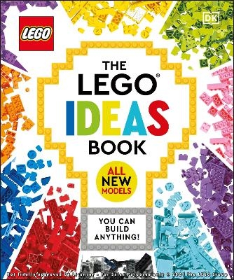 The LEGO Ideas Book New Edition - Simon Hugo, Tori Kosara, Julia March, Catherine Saunders