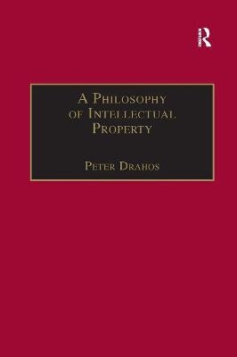 A Philosophy of Intellectual Property - Peter Drahos