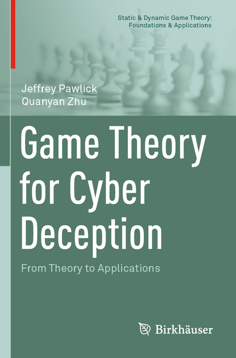 Game Theory for Cyber Deception - Jeffrey Pawlick, Quanyan Zhu