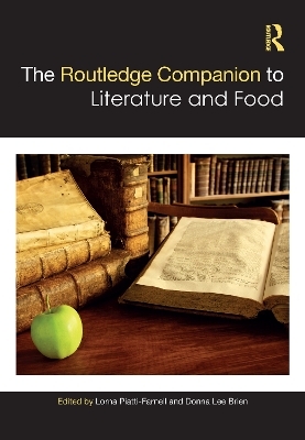 The Routledge Companion to Literature and Food - 