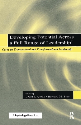 Developing Potential Across a Full Range of Leadership TM - 