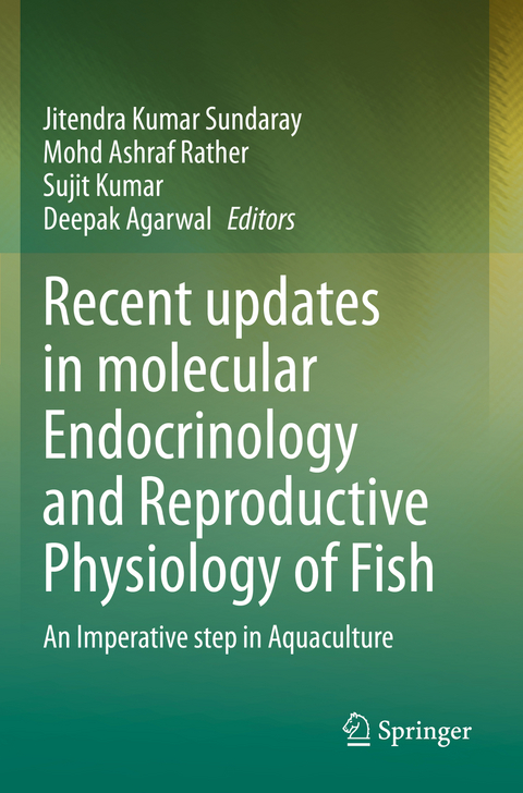 Recent updates in molecular Endocrinology and Reproductive Physiology of Fish - 