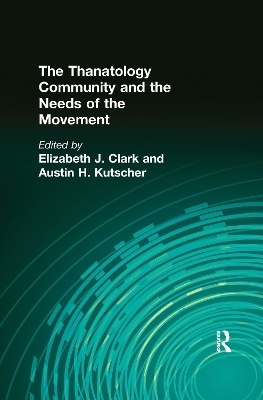 The Thanatology Community and the Needs of the Movement - 