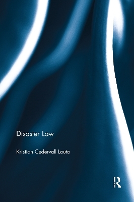 Disaster Law - Kristian Cedervall Lauta