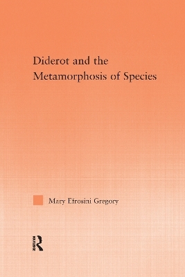 Diderot and the Metamorphosis of Species - Mary Gregory