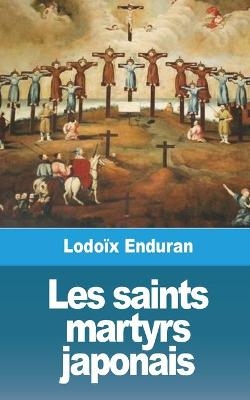 Les saints martyrs japonais - Lodoïx Enduran