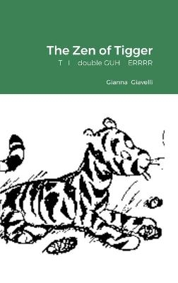 The Zen of Tigger - Gianna Giavelli