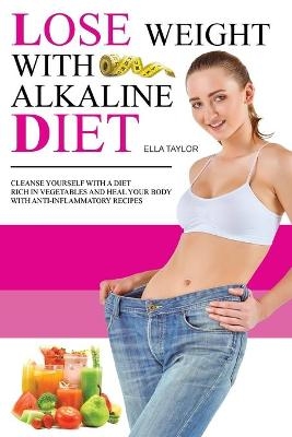 Lose Weight With Alkaline Diet - Ella Taylor