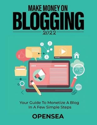 Make Money on Blogging 2022 -  Opensea