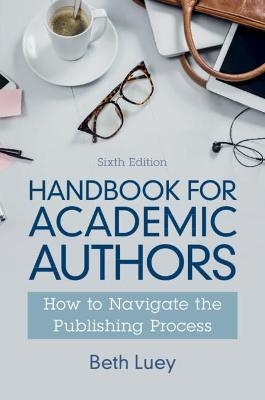 Handbook for Academic Authors - Beth Luey