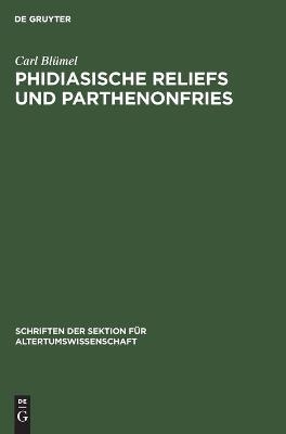 Phidiasische Reliefs und Parthenonfries - Carl BlÃ¼mel