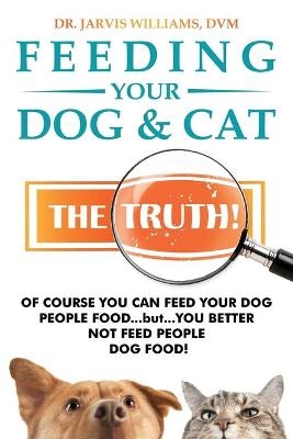 Feeding Your Dog and Cat - Dr DVM Jarvis Williams