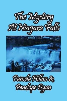 The Mystery At Niagara Falls! - Pamela Hillan, Penelope Dyan