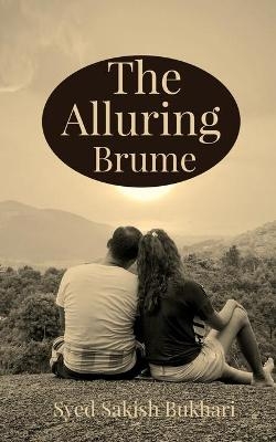 The Alluring brume - Syed Sakish Bukhari