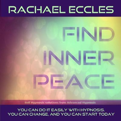 Find Inner Peace, Relaxation, Tranquility, Stress Relief Hypnotherapy Meditation, Self Hypnosis CD - Rachael L Eccles