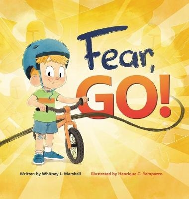 Fear, Go! - Whitney L Marshall