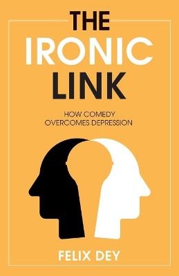 The Ironic Link - Felix Dey