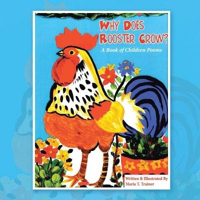 Why Does Rooster Crow? - Maria T Trainer