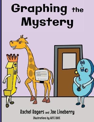 Graphing the Mystery - Rachel Rogers, Joe Lineberry