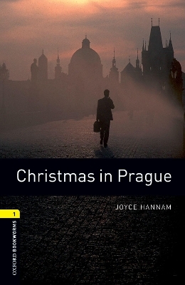 Oxford Bookworms Library: Level 1:: Christmas in Prague - Joyce Hannam