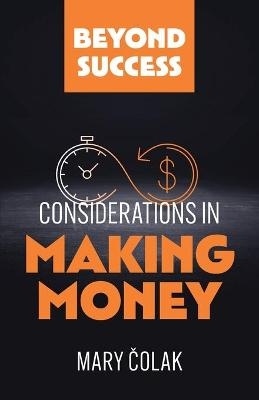 Considerations in Making Money - Mary Colak