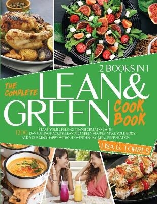 The Complete Lean and Green Cookbook - Lisa Torres