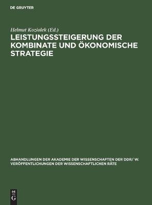 Leistungssteigerung der Kombinate und Ã¶konomische Strategie - 