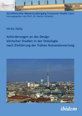 Anforderungen an das Design klinischer Studien in der Onkologie nach Einführung der frühen Nutzenbewertung - Heike Dally