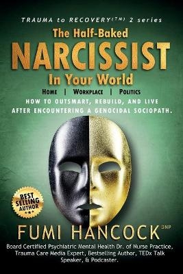 The Half-baked Narcissist in Your World - Fumi Hancock