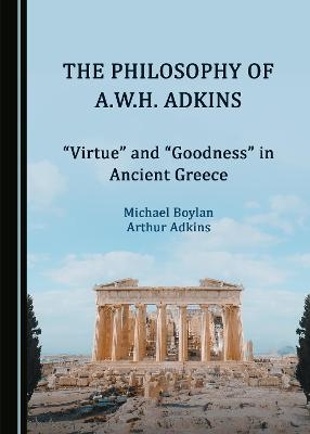 The Philosophy of A.W.H. Adkins - Michael Boylan, Arthur Adkins