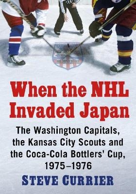 When the NHL Invaded Japan - Steve Currier