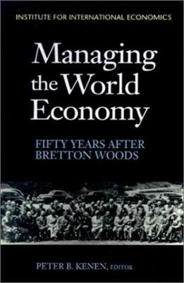 Managing the World Economy – Fifty Years After Bretton Woods - Peter Kenen