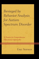 Besieged by Behavior Analysis for Autism Spectrum Disorder -  Eric Shyman