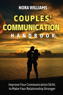 Couples' Communication Handbook - Nora Williams