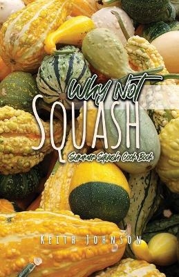 Why Not Squash - Keith Johnson