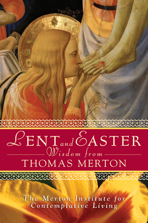 Lent and Easter Wisdom From Thomas Merton